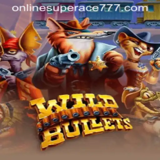 Discover WildBullets: An Exciting Adventure with SuperAce777